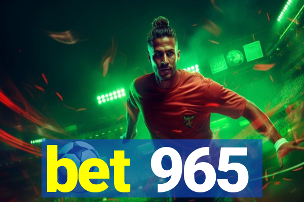bet 965